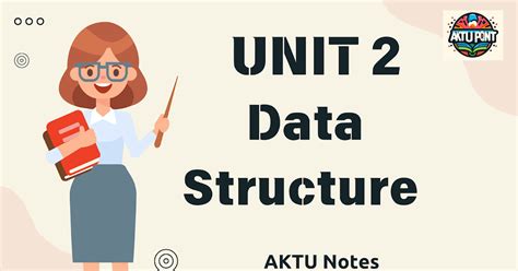 Unit 2 | Data Structure Notes | AKTU Notes ~ AKTU POINT