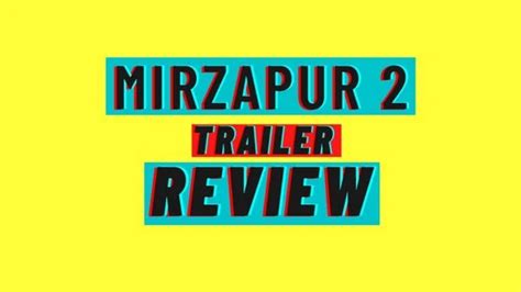 Mirzapur 2 Trailer Review