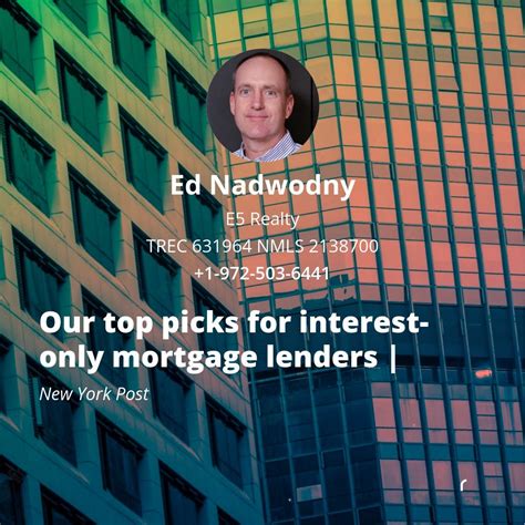 Our top picks for interest-only mortgage lenders | Ed Nadwodny