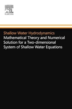 Buy Shallow Water Hydrodynamics: Mathematical Theory and Numerical ...