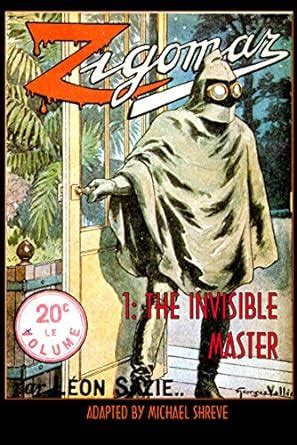 ZIGOMAR 1: THE INVISIBLE MASTER eBook : Sazie, Léon, Shreve, Michael ...