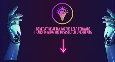 Generative AI Taking the Leap Forward Transforming the BFSI Sector ...