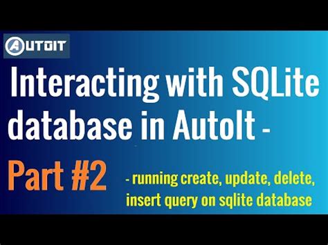 CRUD operation in SQLite by using AutoIt Script Tutorial Video Lecture ...