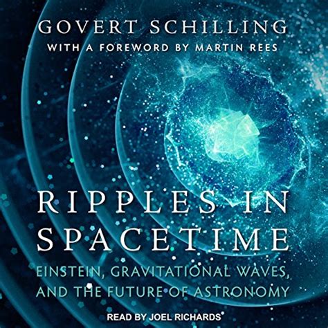 Ripples in Spacetime: Einstein, Gravitational Waves, and the Future of ...