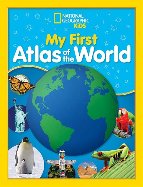 National Geographic Kids My First Atlas of the World: A Child's First ...