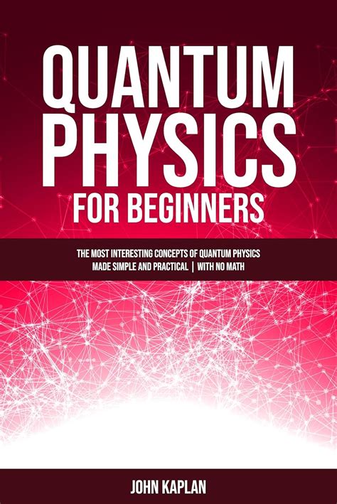 Quantum Physics For Beginners: The Most Interesting Concepts Of Quantum ...