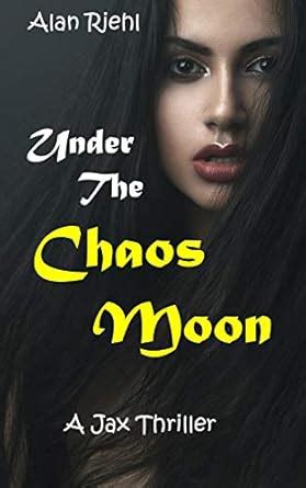 Under the Chaos Moon: Book II (Jax 2) eBook : Riehl, Alan: Amazon.in ...