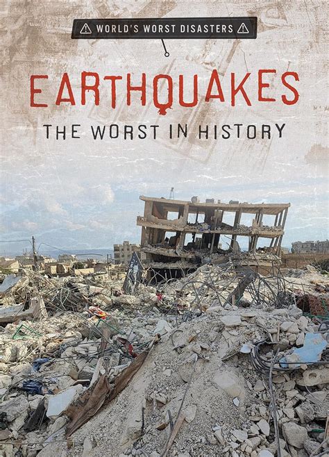 Earthquakes: The Worst in History (World's Worst Disasters) : Vale ...