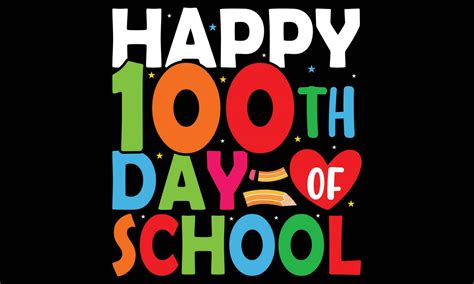 Happy 100th Day Of School T-shirt Design. Congratulatory Lettering For The Celebration Of The ...