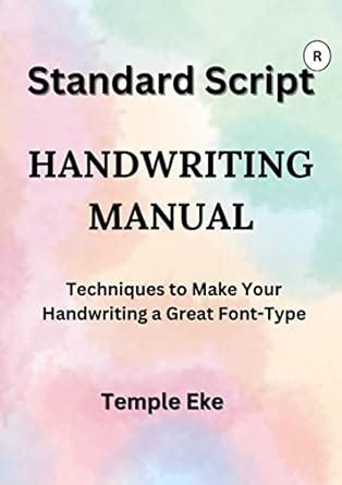 STANDARD SCRIPT HANDWRITING MANUAL: Techniques to Make Your Handwriting ...