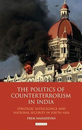 Buy The Politics of Counterterrorism in India: Strategic Intelligence ...