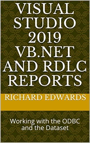 VISUAL STUDIO 2019 VB.NET AND RDLC REPORTS: Working with the ODBC and ...