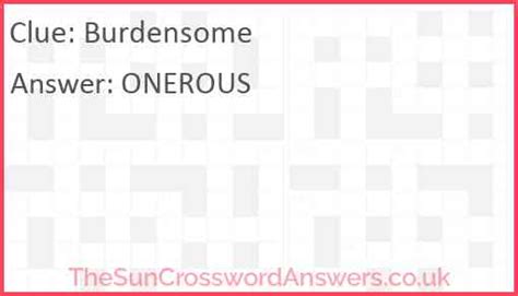 Burdensome crossword clue - TheSunCrosswordAnswers.co.uk