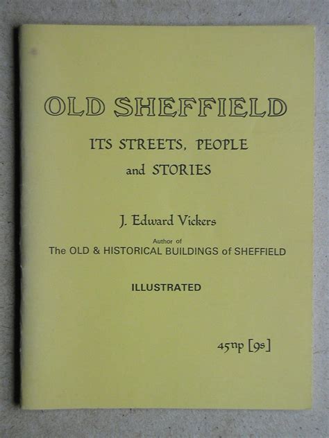 Old Sheffield: Its Streets, People and Stories : Vickers, J.Edward ...