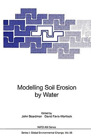 Modelling Soil Erosion by Water (Nato ASI Subseries I: Book 55) eBook ...