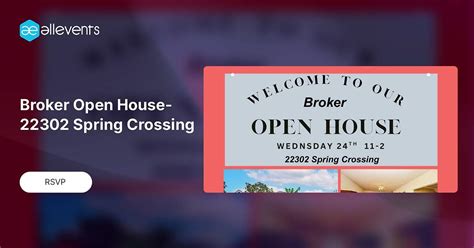Broker Open House-22302 Spring Crossing , Spring Crossing, Spring ...