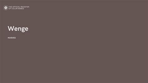Wenge color - #645452 - The Official Register of Color Names