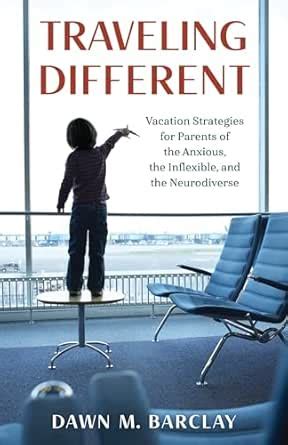Traveling Different: Vacation Strategies for Parents of the Anxious ...