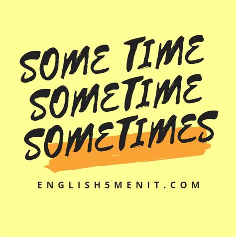 Perbedaan Some time, Some times, Sometime, dan Sometimes – English 5 Menit