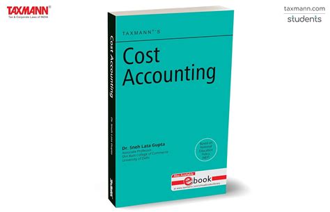 Taxmann's Cost Accounting – Balanced exposition of theoretical concepts ...