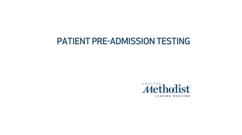 Houston Methodist Patient Pre-Admission Testing (P. A.T.)