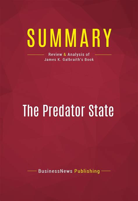 Summary: The Predator State: Review and Analysis of James K. Galbraith ...