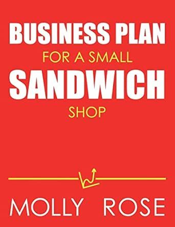 Buy Business Plan For A Small Sandwich Shop Book Online at Low Prices ...