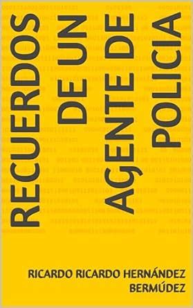recuerdos de un agente de policia (Spanish Edition) eBook : Ricardo ...