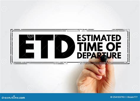 ETD Estimated Time of Departure - Projection of Time that is Expected for a Transport System To ...