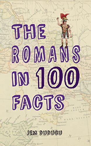 The Romans in 100 Facts eBook : Duducu, Jem: Amazon.in: Books