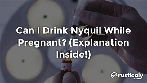 Can I Drink Nyquil While Pregnant? (Easy & Clear Answer)