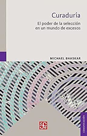 Curaduría/ Curatorship: El Poder De La Selección En Un Mundo De Excesos ...