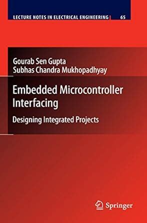 Embedded Microcontroller Interfacing: Designing Integrated Projects ...