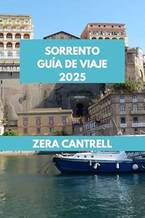 SORRENTO GUÍA DE VIAJE 2025: Sorrento Essentials: todo lo que necesita ...