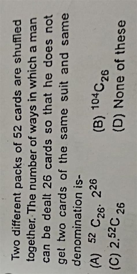 Two different types of 52 cards are shuffled together.The number of ...