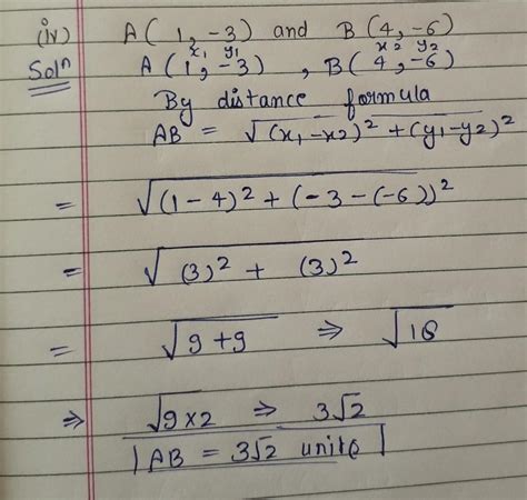 Find the distance between the point A(1,-3)snd B(4,-6) - Brainly.in
