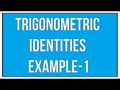 Trigonometric Identities Example- 1 Video Lecture - Crash Course for ...