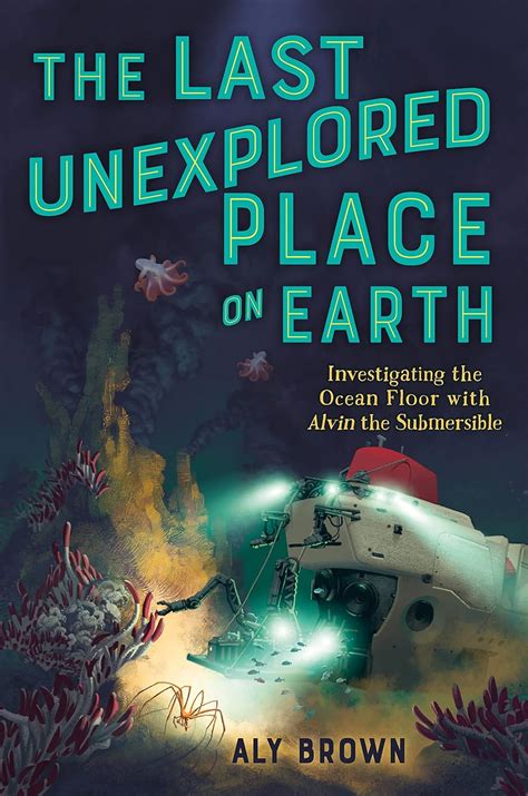 The Last Unexplored Place on Earth: Investigating the Ocean Floor with ...