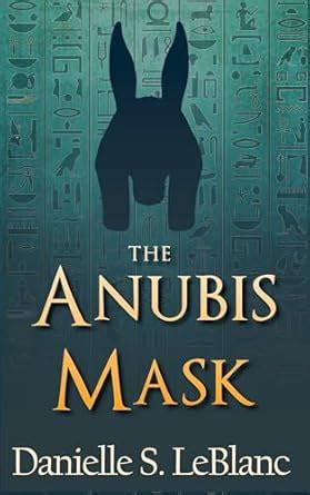 The Anubis Mask: Book 2a Ancient Egyptian Romances eBook : LeBlanc ...