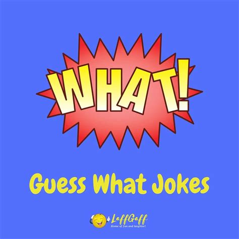10 Funny Guess What Jokes | LaffGaff, Home Of Fun & Laughter