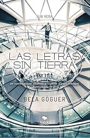 Las letras sin tierra (Spanish Edition) eBook : Goguer, M.B.: Amazon.in ...