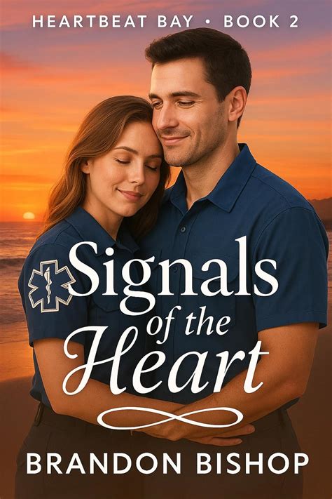 Signals of the Heart (The Heartbeat Bay Series Book 2) eBook : Bishop ...