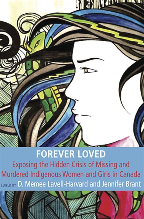 Forever Loved: Exposing the hidden Crisis of Missing and Murdered ...