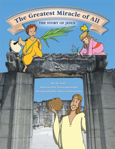 The Greatest Miracle of All: The story of Jesus : Laser, Aia, Kaminski ...
