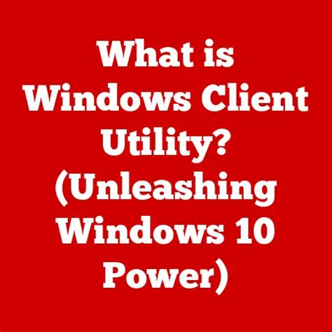 Image result for Windows Client Utility