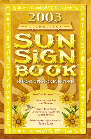 Llewellyn's 2003 Sun Sign Book (Sun Sign Book: Horoscopes for Everyone ...