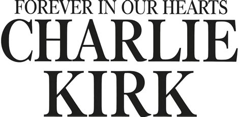Charlie Kirk Clothing Women Forever In Our Hearts Charlie Kirk ...