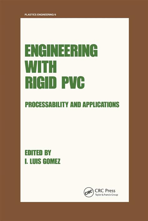 Engineering with Rigid PVC: Processability and Applications: 6 ...