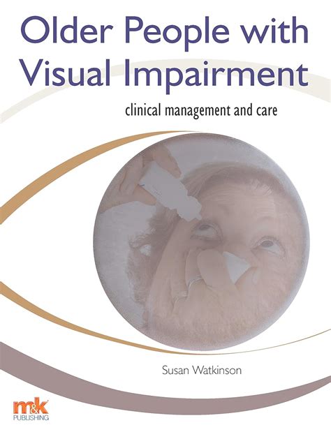 Older People with Visual Impairment – Clinical Management and Care ...