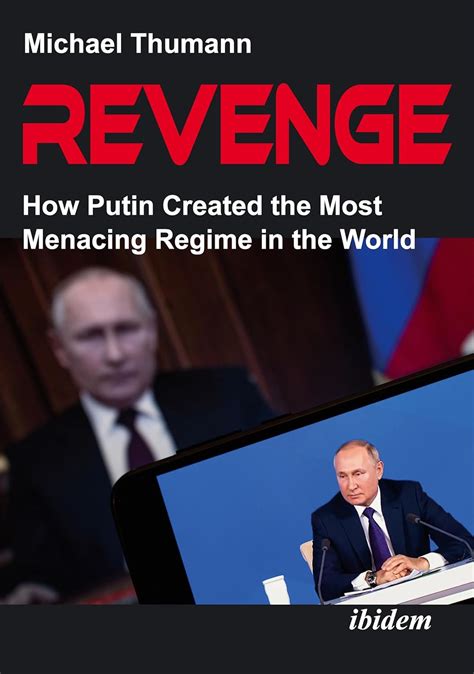 Buy Revenge: How Putin Created the Most Menacing Regime in the World ...